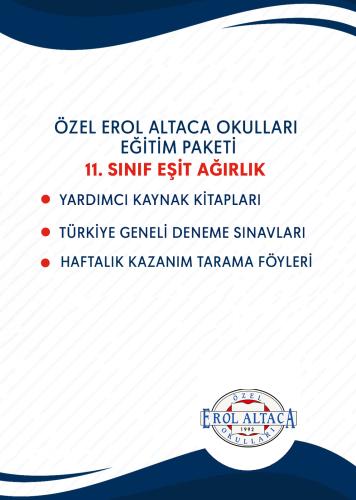 11.SINIF EŞİT-AĞIRLIK EĞİTİM SETİ (EROL ALTACA-SARIYER KAMPÜSÜ) 11.SINIF EŞİT-AĞIRLIK EĞİTİM SETİ (EROL ALTACA-SARIYER KAMPÜSÜ)