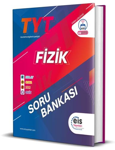 EİS YAYINLARI KOZ - TYT - Soru Bankası - Fizik EİS YAYINLARI KOZ - TYT - Soru Bankası - Fizik