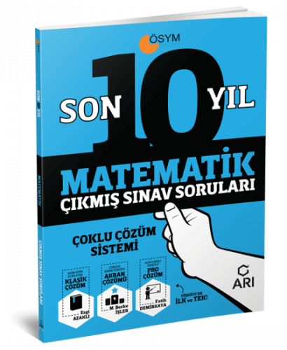 Matematik Son 10 Yıl Çıkmış Sınav Soruları (Çoklu Çözüm Sistemi) Arı Y