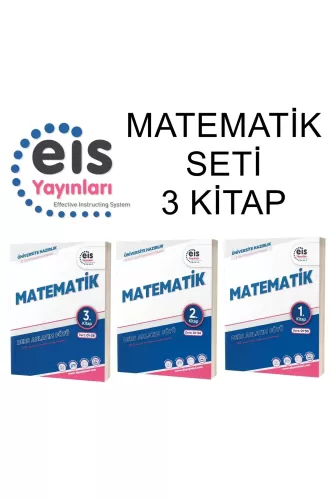 EİS YAYINLARI MATEMATİK ÜNİVERSİTE HAZIRLIK SETİ 3 KİTAP EİS YAYINLARI MATEMATİK ÜNİVERSİTE HAZIRLIK SETİ 3 KİTAP